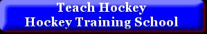 Teach Hockey Hockey Training School
